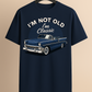 "I'm Not Old, I'm Classic" Drop Shoulder