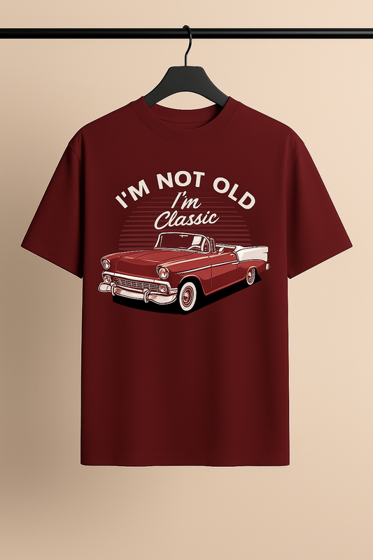 "I'm Not Old, I'm Classic" Drop Shoulder