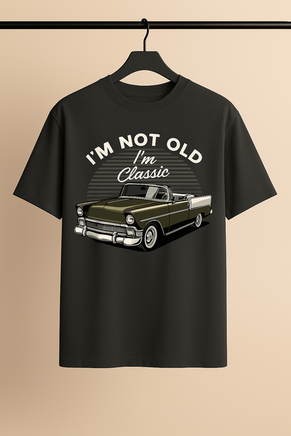 "I'm Not Old, I'm Classic" Drop Shoulder